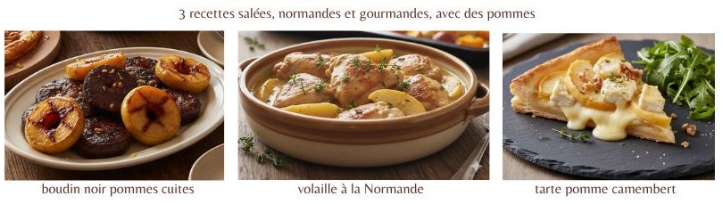 boudin au pommes, volaille à la normande, tarte salée pomme camembert
