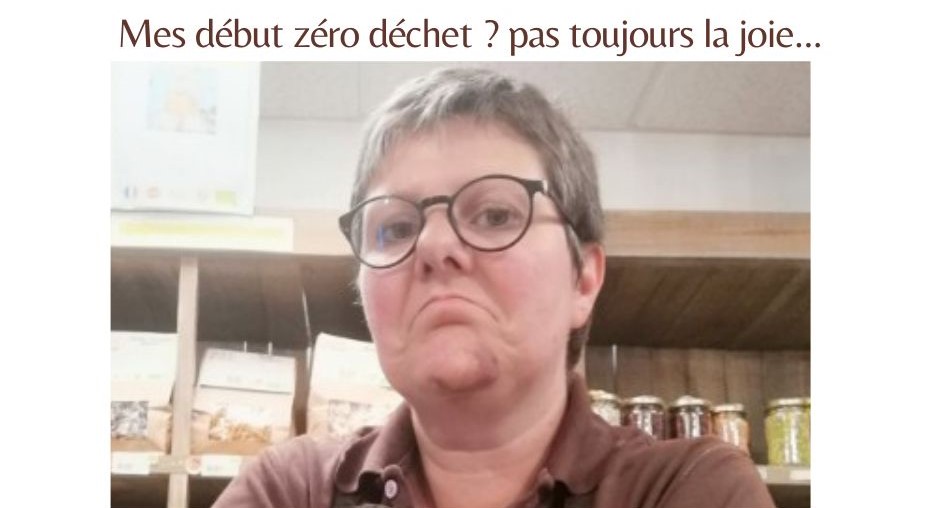 débuter en zéro déchet, pas toujours simple